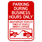 Parking During Business Hours Only Unauthorized Vehicles Towed With Graphic Sign