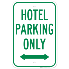 Hotel Parking Only With Bidirectional Arrow Sign