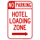 No Parking Hotel Loading Zone Right Arrow Sign