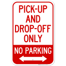 Pick Up And Drop Off Only No Parking With Bidirectional Arrow Sign