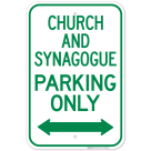 Church And Synagogue Parking Only With Bidirectional Arrow Sign