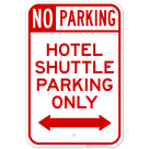 No Parking Hotel Shuttle Parking Only Bidirectional Arrow Sign