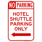 No Parking Hotel Shuttle Parking Only Left Arrow Sign