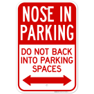 Nose In Parking Do Not Back Into Parking Spaces With Bidirectional Arrow Sign