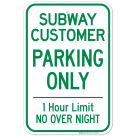Subway Customer Parking Only 1 Hour Limit No Overnight Sign