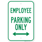 Employee Parking Only Sign, With Bidirectional Arrows Sign
