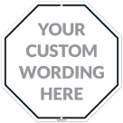 Custom Octagon Sign, Your Custom Message Here,