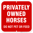 Privately Owned Horses Sign, Do Not Feed Horses Sign