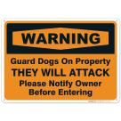 Guard Dogs On Property Sign, They Will Attack, Please Notify Owner Before