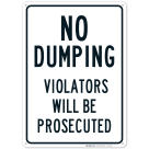 No Dumping Violators Will Be Prosecuted Sign