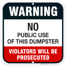 No Public Use of Dumpster Sign, Violators Will Be Prosecuted