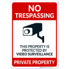 No Trespassing Video Surveillance Sign, Private Property Sign