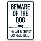 Beware Of The Dog The Cat Is Shady As Hell To Sign