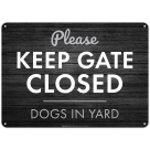 Please Keep Gate Closed Dogs In Yard Sign