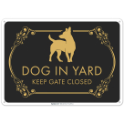 Dog In Yard Keep Gate Closed Sign