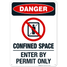 Confined Space Enter By Permit Only Sign, OSHA Danger Sign, (SI-1205)