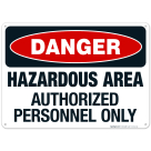 Danger Hazardous Area Authorized Personnel Only Sign, OSHA Danger Sign