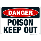 Danger Poison Keep Out Sign, OSHA Danger Sign