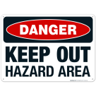 Danger Keep Out Hazard Area Sign, OSHA Danger Sign