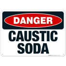 Danger Caustic Soda Sign, OSHA Danger Sign
