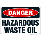 Danger Hazardous Waste Oil Sign, OSHA Danger Sign