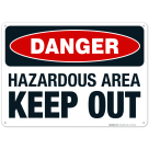 Danger Hazardous Area Keep Out Sign, OSHA Danger Sign