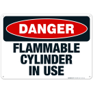Danger Flammable Cylinder In Use Sign, OSHA Danger Sign