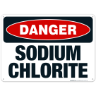 Danger Sodium Chlorite Sign, OSHA Danger Sign
