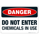 Danger Do Not Enter Chemicals In Use Sign, OSHA Danger Sign