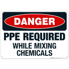 Danger Ppe Required While Mixing Chemicals Sign, OSHA Danger Sign