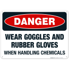 Danger Wear Goggles And Rubber Gloves When Handling Chemicals Sign, OSHA Danger Sign