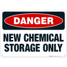 Danger New Chemical Storage Only Sign, OSHA Danger Sign