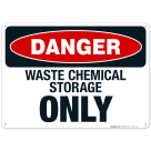 Danger Waste Chemical Storage Only Sign, OSHA Danger Sign
