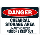 Danger Chemical Storage Area Unauthorized Persons Keep Out Sign, OSHA Danger Sign