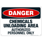 Danger Chemicals Unloading Area Authorized Personnel Only Sign, OSHA Danger Sign