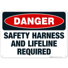 Danger Safety Harness And Lifeline Required Sign, OSHA Danger Sign