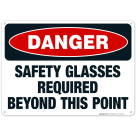 Danger Safety Glasses Required Beyond This Point Sign, OSHA Danger Sign