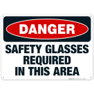 Danger Safety Glasses Required In This Area Sign, OSHA Danger Sign