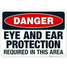Danger Eye And Ear Protection Required In This Area Sign, OSHA Danger Sign
