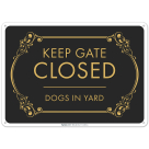 Keep Gate Closed Dogs In Yard Sign
