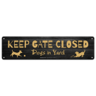 Keep Gate Closed Dogs In Yard Gold Lettering Sign