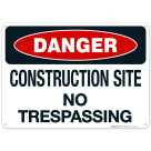 Danger Construction Site No Trespassing Sign
