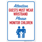 Attention Guests Must Wear Wristband Please Monitor Children Sign