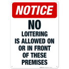 Notice No Loitering Is Allowed On Or In Front Of These Premises Sign