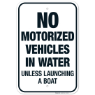 No Motorized Vehicles In Water Unless Launching A Boat Sign