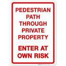 Pedestrian Path Through Private Property Enter At Own Risk Sign