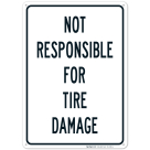 Not Resposable For Tire Damage Sign