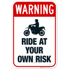 Warning Ride At Your Own Risk With Bike Graphic Sign