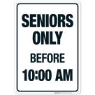 Senior Only Before 10:00Am Sign