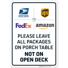 Please Leave All Package At Porch Table Not On Open Deck Sign